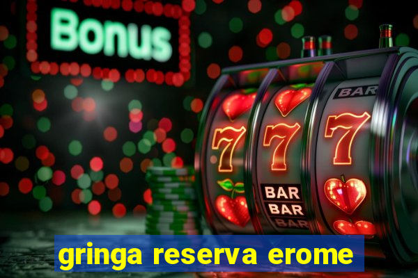 gringa reserva erome